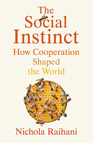 9781787332058: The Social Instinct: How Cooperation Shaped the World