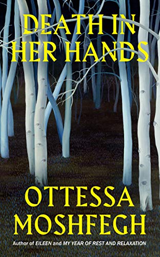 Beispielbild fr Death in Her Hands: Ottessa Moshfegh zum Verkauf von WorldofBooks