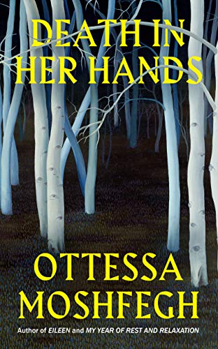 Stock image for Death in Her Hands: Ottessa Moshfegh for sale by WorldofBooks