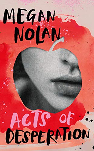 Stock image for Acts of Desperation: Megan Nolan for sale by WorldofBooks
