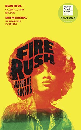 Stock image for Fire Rush: SHORTLISTED FOR THE WOMENS PRIZE FOR FICTION 2023 for sale by WorldofBooks