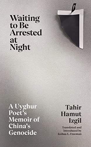 Stock image for Waiting to Be Arrested at Night: A Uyghur Poet's Memoir of China's Genocide for sale by ThriftBooks-Dallas