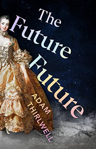 9781787334403: The Future Future: ‘Unlike anything else’ Salman Rushdie