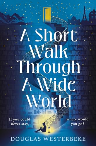 9781787335028: A Short Walk Through a Wide World: The fantasy adventure of the summer