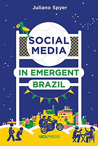 Stock image for Social Media in Emergent Brazil: How the Internet Affects Social Mobility for sale by Revaluation Books