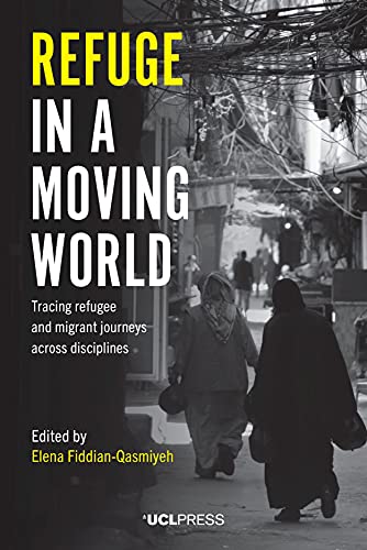 Imagen de archivo de Refuge in a Moving World Tracing Refugee and Migrant Journeys Across Disciplines a la venta por PBShop.store US