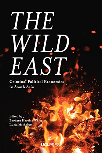 9781787353244: The Wild East: Criminal Political Economies in South Asia