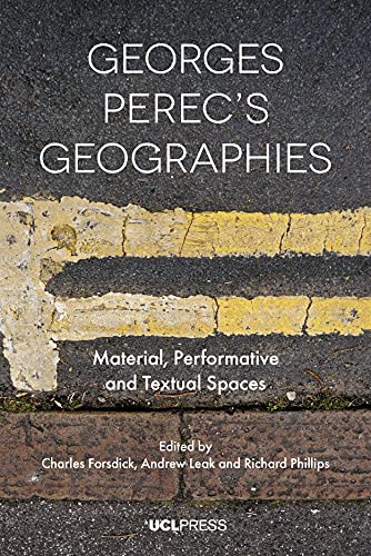 9781787354432: Georges Perec’s Geographies: Material, Performative and Textual Spaces