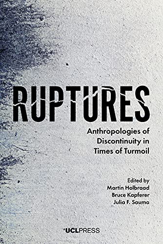 Stock image for Ruptures: Anthropologies of Discontinuity in Times of Turmoil for sale by WorldofBooks