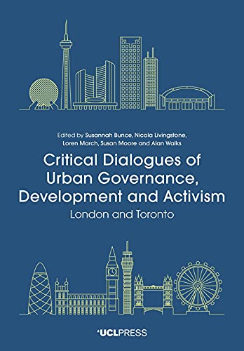 Beispielbild fr Critical Dialogues of Urban Governance, Development and Activism: London and Toronto zum Verkauf von ThriftBooks-Atlanta