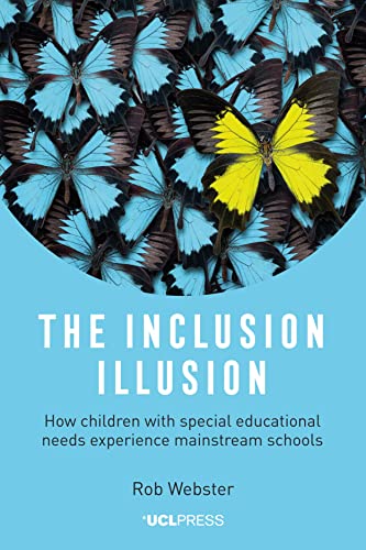 Stock image for The Inclusion Illusion: How Children With Special Educational Needs Experience Mainstream Schools for sale by Revaluation Books