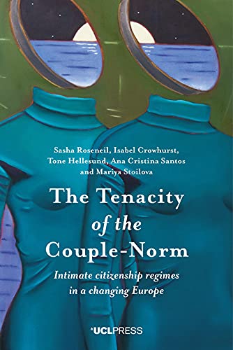 Imagen de archivo de The Tenacity of the Couple-Norm: Intimate Citizenship Regimes in a Changing Europe a la venta por Books From California