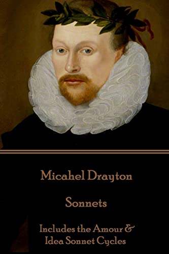 Beispielbild fr Michael Drayton - Sonnets: Includes the Amour & Idea Sonnet Cycles zum Verkauf von Lucky's Textbooks