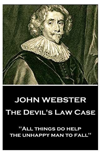 Stock image for John Webster - The Devil's Law Case: "All things do help the unhappy man to fall" for sale by THE SAINT BOOKSTORE