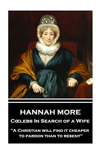 Imagen de archivo de Hannah More - Celebs In Search of a Wife: "A Christian will find it cheaper to pardon than to resent" a la venta por WorldofBooks