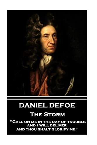 Imagen de archivo de Daniel Defoe - The Storm: Call on me in the day of trouble, and I will deliver, and thou shalt glorify me a la venta por ThriftBooks-Atlanta