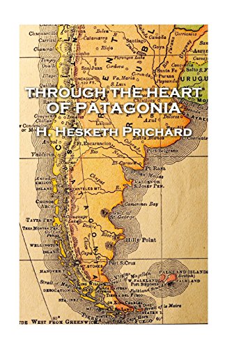 9781787377431: H. Hesketh Prichard - Through the Heart of Patagonia