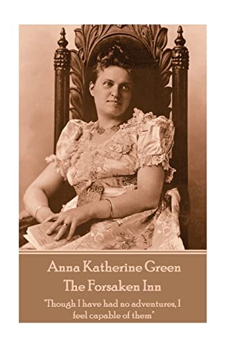 Stock image for Anna Katherine Green - The Forsaken Inn: "Though I have had no adventures, I feel capable of them" for sale by Save With Sam