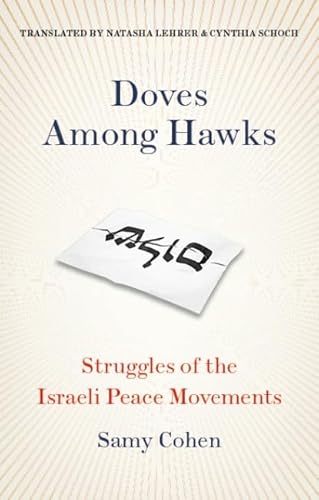 Stock image for Doves Among Hawks: Struggles of the Israeli Peace Movements for sale by Reuseabook