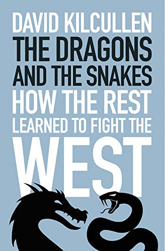 Imagen de archivo de The Dragons and the Snakes: How the Rest Learned to Fight the West a la venta por WorldofBooks