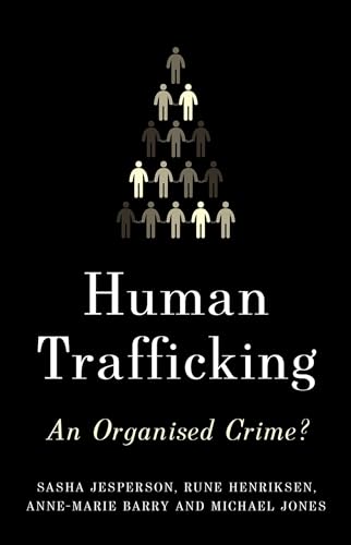 Stock image for Human Trafficking: An Organized Crime? Format: Hardcover for sale by INDOO