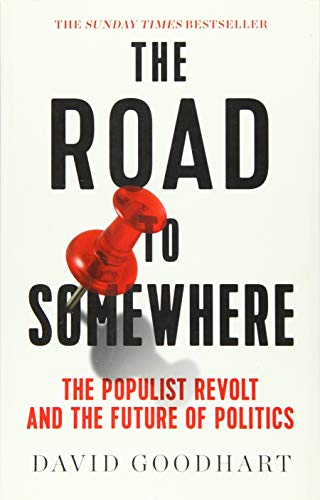 Imagen de archivo de The Road to Somewhere : The Populist Revolt and the Future of Politics a la venta por Better World Books