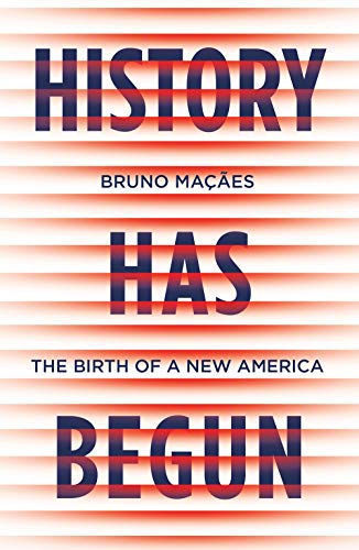 Beispielbild fr History Has Begun: The Birth of a New America zum Verkauf von AwesomeBooks
