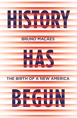 Beispielbild fr History Has Begun: The Birth of a New America zum Verkauf von Bahamut Media