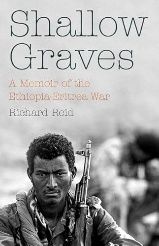 Beispielbild fr Shallow Graves: A Memoir of the Ethiopia-Eritrea War zum Verkauf von Monster Bookshop