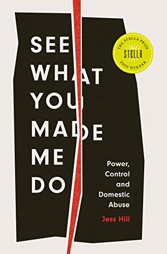9781787383685: See What You Made Me Do: Power, Control and Domestic Abuse