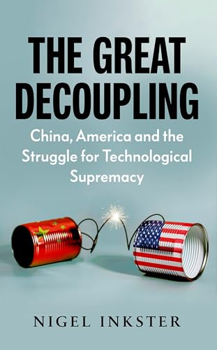 Beispielbild fr The Great Decoupling : China, America and the Struggle for Technological Supremacy zum Verkauf von Better World Books