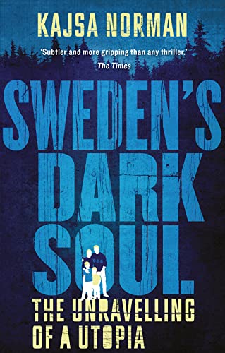 Beispielbild fr Sweden's Dark Soul: The Unravelling of a Utopia zum Verkauf von WorldofBooks