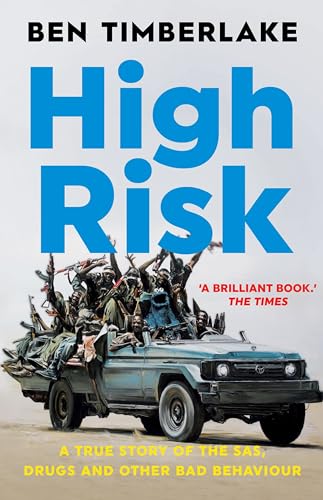 Beispielbild fr High Risk: A True Story of the SAS, Drugs and Other Bad Behaviour zum Verkauf von WorldofBooks