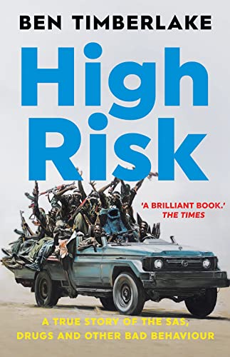 Stock image for High Risk: A True Story of the SAS, Drugs and Other Bad Behaviour for sale by WorldofBooks
