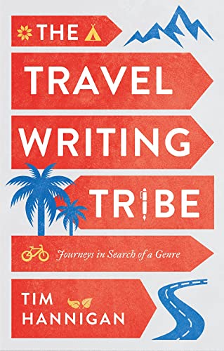 Beispielbild fr The Travel Writing Tribe: Journeys in Search of a Genre zum Verkauf von WorldofBooks