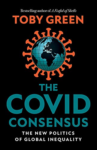 Imagen de archivo de The Covid Consensus: The New Politics of Global Inequality a la venta por AwesomeBooks