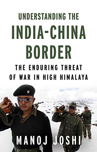 Stock image for Understanding the India-China Border: The Enduring Threat of War in High Himalaya for sale by HPB-Emerald