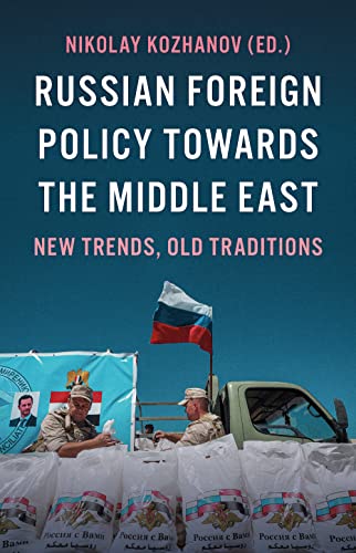 Stock image for Russian Foreign Policy Towards the Middle East: New Trends, Old Traditions (Georgetown University, Center for International and Regional Studies, School of Foreign Service in Qatar) for sale by Monster Bookshop