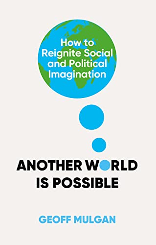 Imagen de archivo de Another World Is Possible: How to Reignite Social and Political Imagination a la venta por Goodwill Southern California