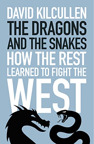 9781787387218: The Dragons and the Snakes: How the Rest Learned to Fight the West