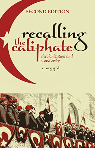 Beispielbild fr Recalling the Caliphate: Decolonisation and World Order zum Verkauf von Monster Bookshop