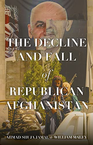 Imagen de archivo de The Decline and Fall of Republican Afghanistan a la venta por Blackwell's