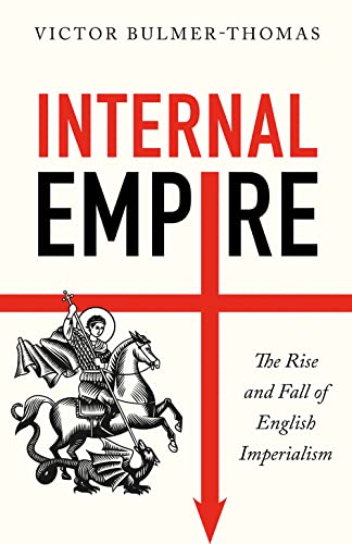 Stock image for Internal Empire: The Rise and Fall of English Imperialism for sale by GF Books, Inc.