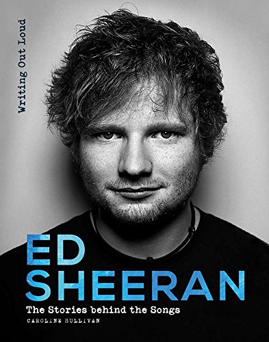 Beispielbild fr Ed Sheeran: Writing Out Loud (Stories Behind the Songs) zum Verkauf von WorldofBooks