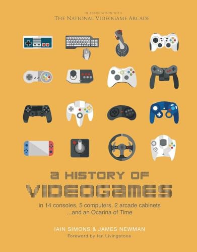 Stock image for A History of Videogames: In 14 Consoles, 5 Computers, 2 Arcade Cabinets .and an Ocarina of Time for sale by Goodwill Southern California