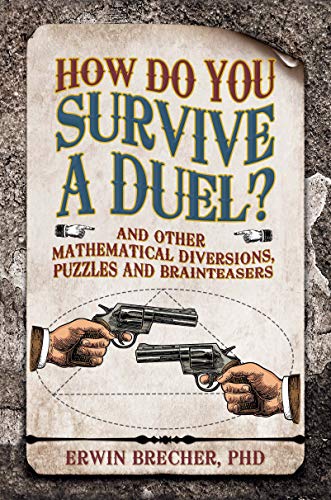 Stock image for How Do You Survive a Duel? (Puzzle Books): And other mathematical diversions, puzzles and brainteasers for sale by WorldofBooks