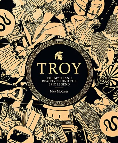 Beispielbild fr Troy: The Myth and Reality Behind the Epic Legend zum Verkauf von WorldofBooks