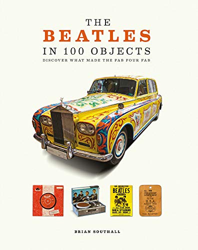 Beispielbild fr The Beatles in 100 Objects: Discover What Made the Fab Four Fab (Y) zum Verkauf von WorldofBooks