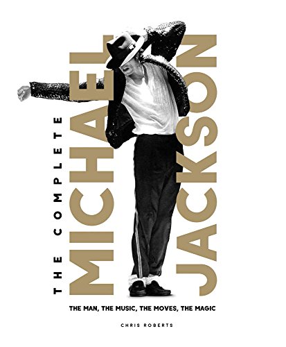Stock image for The Complete Michael Jackson: The Man, The Music, The Moves, The Magic for sale by SecondSale