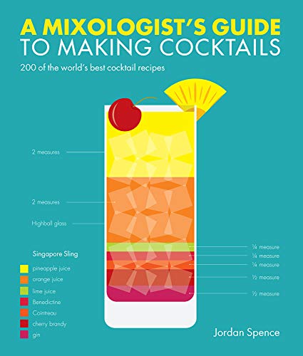 9781787391314: A Mixologist's Guide to Making Cocktails: 200 of the world's best cocktail recipes